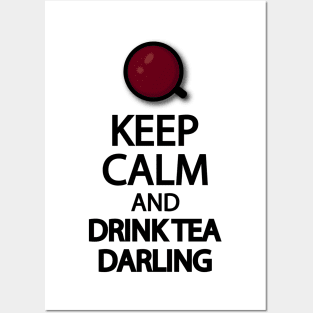 Keep calm and drink tea darling Posters and Art